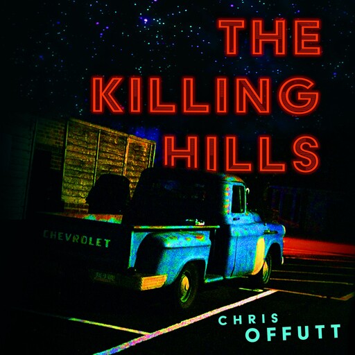The Killing Hills, Chris Offutt