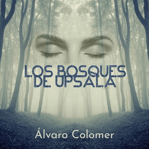 Los bosques de Upsala, Álvaro Colomer