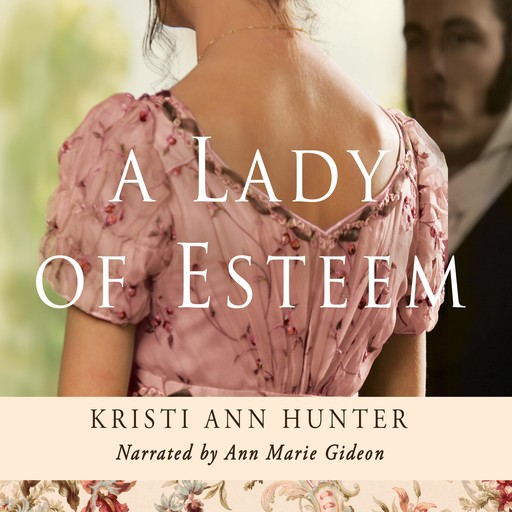 A Lady of Esteem, Kristi Ann Hunter