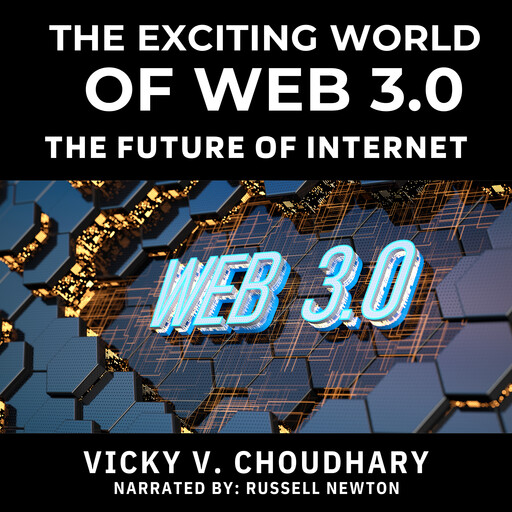 The Exciting World of Web 3.0, Vicky V. Choudhary