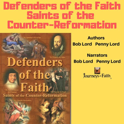 Defenders of the Faith: Saints of the Counter Reformation, Bob Lord, Penny Lord