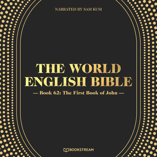The First Book of John - The World English Bible, Book 62 (Unabridged), Various Authors