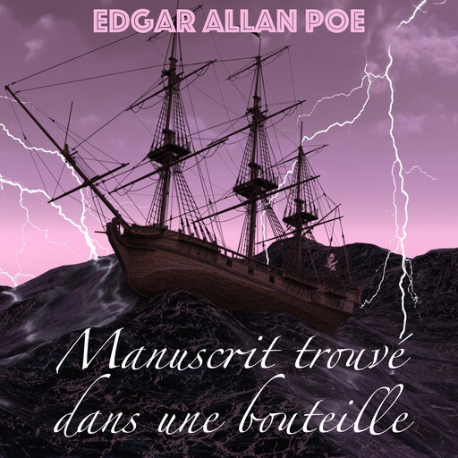 Manuscrit trouvé dans une Bouteille, Edgar Allan Poe