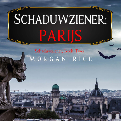 Schaduwziener: Parijs (Schaduwziener, Boek Twee), Morgan Rice