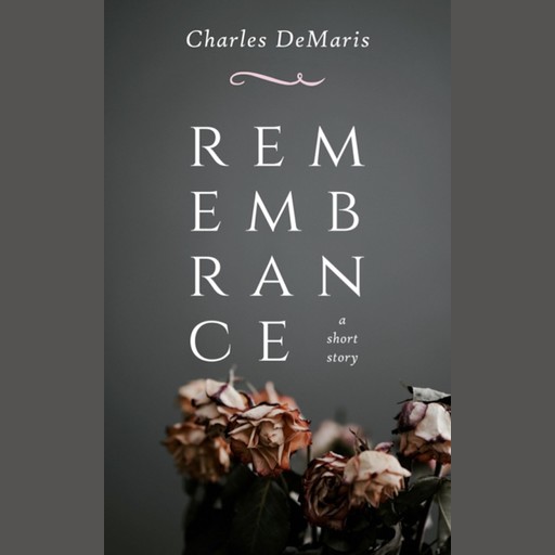 Remembrance, Charles DeMaris