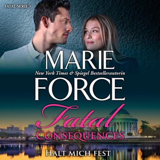 Fatal Consequences - Halt mich fest, Marie Force