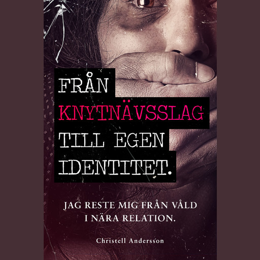 Från knytnävsslag till egen identitet, Christell Andersson
