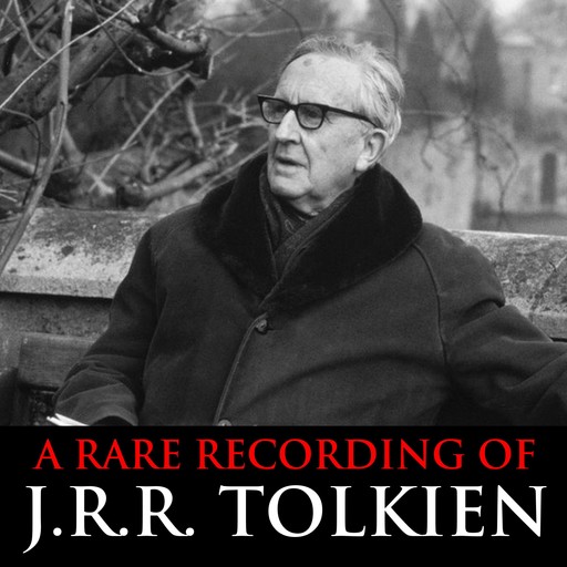 A Rare Recording Of J.R.R. Tolkien, John R.R.Tolkien