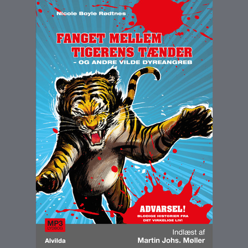 Fanget mellem tigerens tænder - og andre vilde dyreangreb, Nicole Boyle Rødtnes