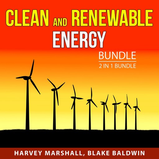 Clean and Renewable Energy Bundle, 2 in 1 Bundle, Harvey Marshall, Blake Baldwin