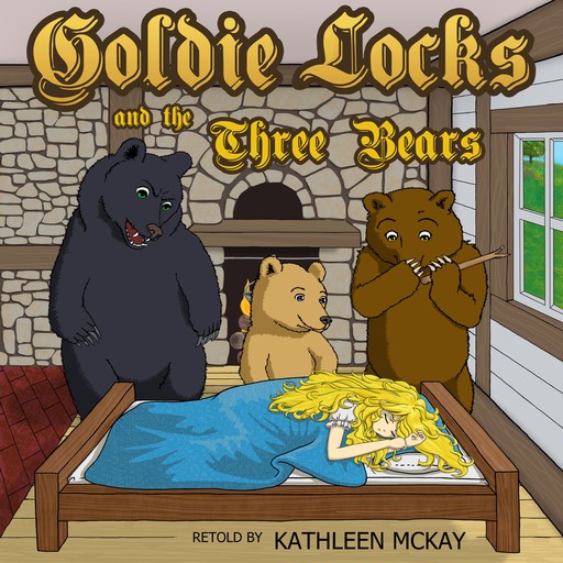Goldie Locks and the Three Bears adapted by Kathleen McKay, Brothers Grimm