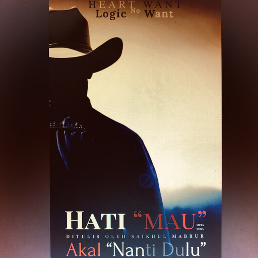 Heart Wants - Logic Doesn't Want (Heart Wants - Reason Later), Saikhul Mabrur