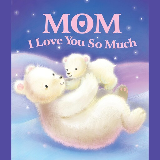 Mom, I Love You So Much, Sequoia Kids Media
