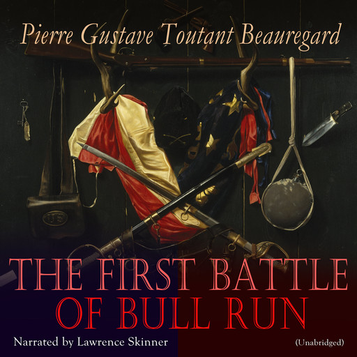 The First Battle of Bull Run, Pierre Gustave Toutant Beauregard