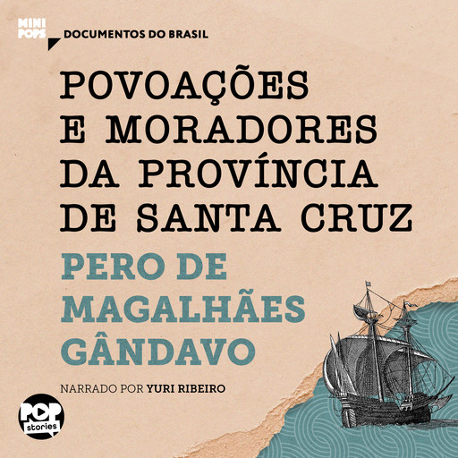 Povoações e moradores da província de Santa Cruz: Trechos selecionados de História da Província de Santa Cruz, Pero de Magalhães Gandavo