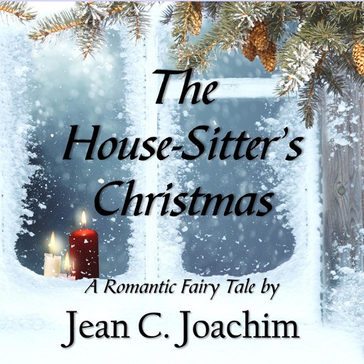 The House-Sitter's Christmas: A Romantic Fairy Tale, Jean Joachim