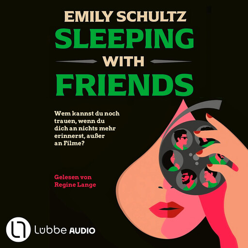 Sleeping with Friends - Wem kannst du noch trauen, wenn du dich an nichts mehr erinnerst, außer an Filme? Feinsinniger Spannungsroman (Ungekürzt), Emily Schultz