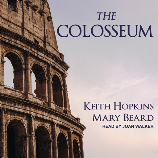 The Colosseum, Keith Hopkins, Mary Beard
