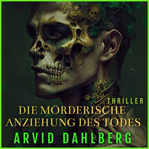 Die mörderische Anziehung des Todes, Arvid Dahlberg