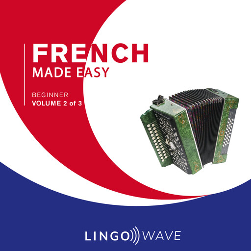 French Made Easy - Beginner - Volume 2 of 3, Lingo Wave