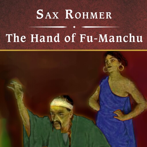 The Hand of Fu-Manchu, Sax Rohmer
