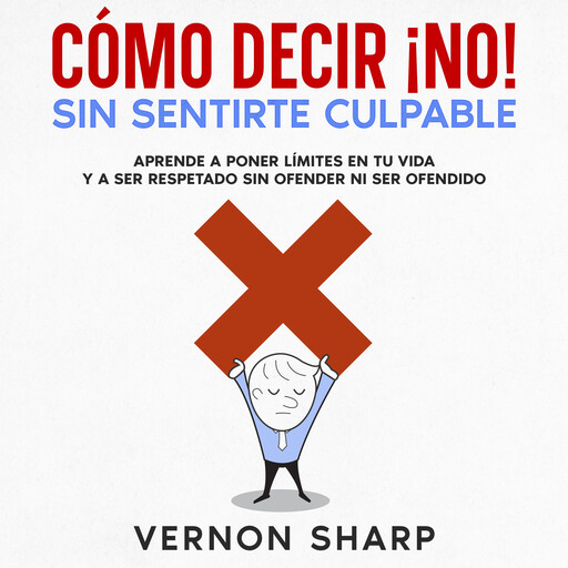 Cómo Decir ¡No! Sin Sentirte Culpable, Vernon Sharp