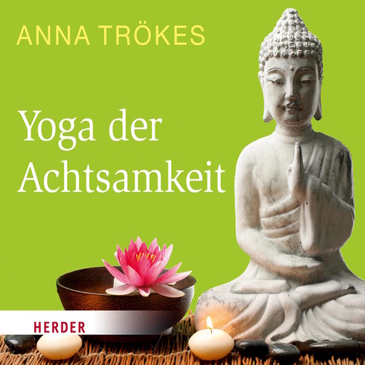 Yoga der Achtsamkeit, Anna Trökes