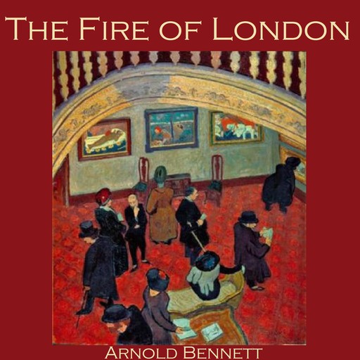 The Fire of London, Arnold Bennett