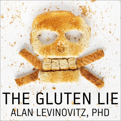 The Gluten Lie, Alan Levinovitz