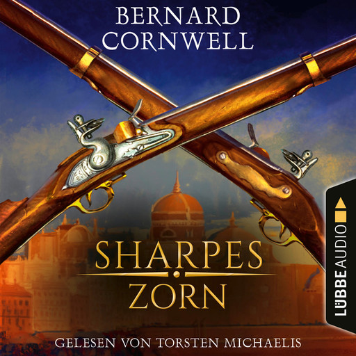 Sharpes Zorn - Sharpe-Reihe, Teil 11 (Ungekürzt), Bernard Cornwell