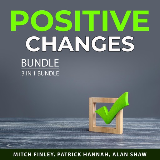 Positive Changes Bundle, 3 in 1 Bundle, Mitch Finley, Patrick Hannah, Alan Shaw