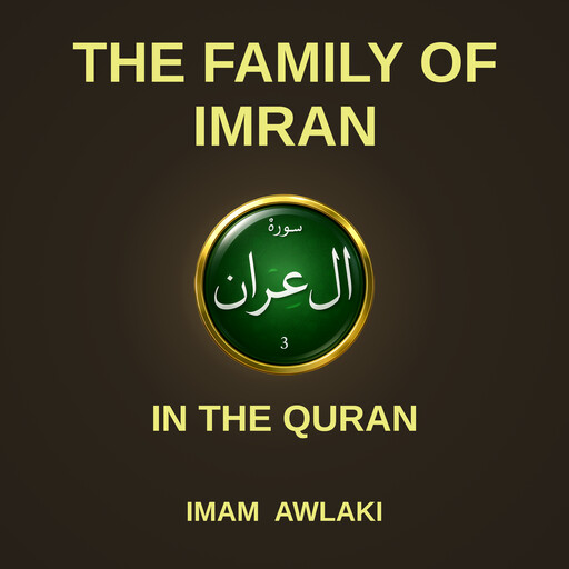 THE FAMILY OF IMRAN, Imam Awlaki