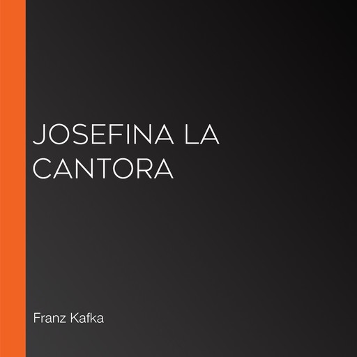Josefina la cantora, Franz Kafka