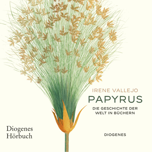 Papyrus - Die Geschichte der Welt in Büchern (Ungekürzt), Irene Vallejo