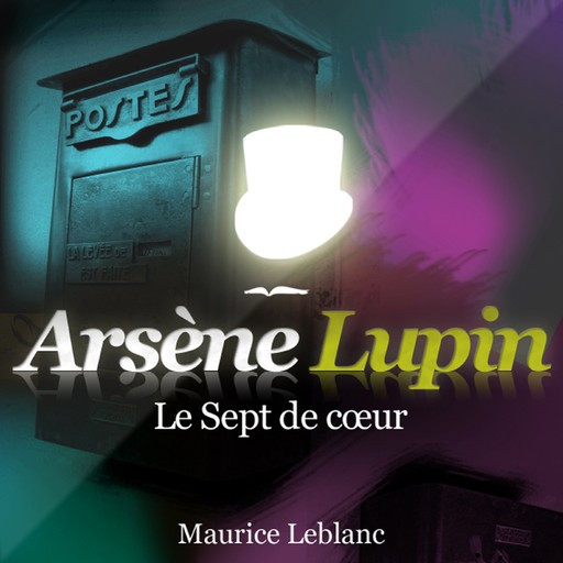Le Sept de cœur ; Les aventures d'Arsène Lupin, Maurice Leblanc