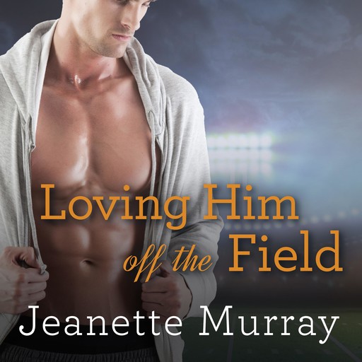 Loving Him Off the Field, Jeanette Murray