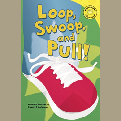 Loop, Swoop, and Pull!, Joseph Anderson
