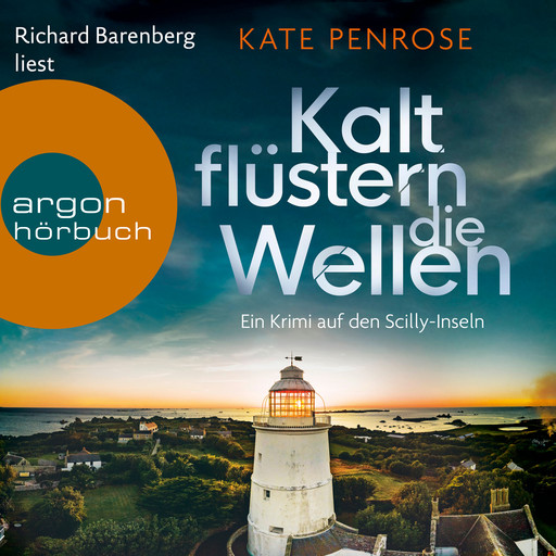 Kalt flüstern die Wellen - Ben Kitto ermittelt auf den Scilly-Inseln, Band 3 (Ungekürzte Lesung), Kate Penrose