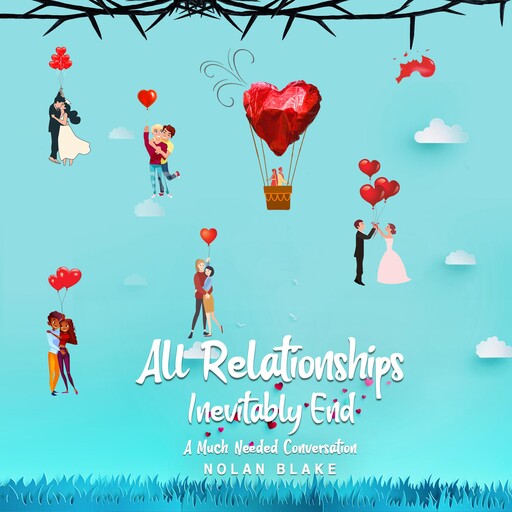 All Relationships Inevitably End, Nolan Blake