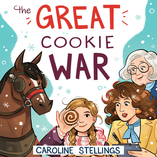 The Great Cookie War (Unabridged), Caroline Stellings