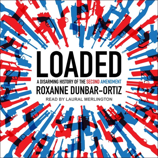 Loaded, Roxanne Dunbar-Ortiz