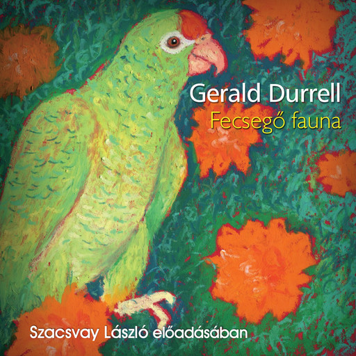 Fecsegő fauna (teljes), Gerald Durrell