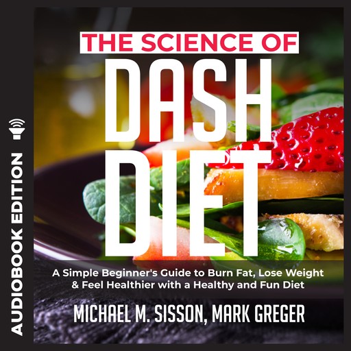 The Science of Dash Diet, Mark Greger, Michael M. Sisson