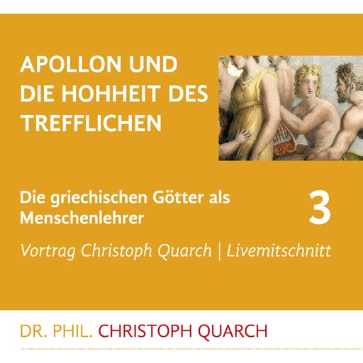 Apollon und die Hohheit des Trefflichen, Christoph Quarch