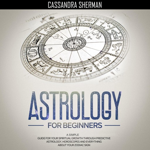 Astrology for Beginners, Cassandra Sherman
