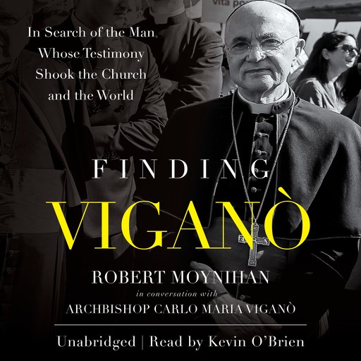 Finding Viganò, Robert Moynihan