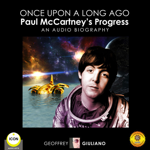 Once upon a Long Ago: Paul McCartney’s Progress - An Audio Biography, Geoffrey Giuliano