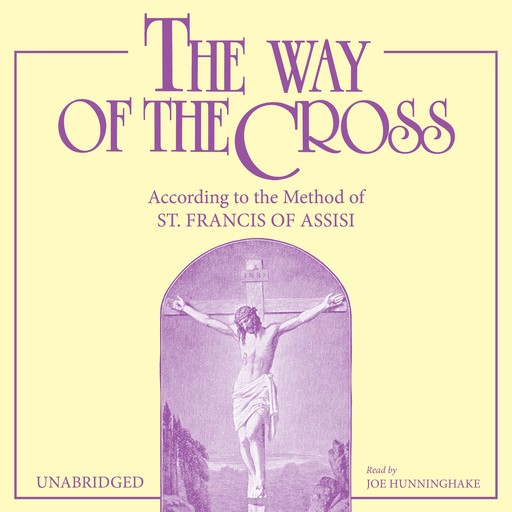 Way of the Cross, The: According to the Method of St. Francis of Assisi, St. Francis of Assisi