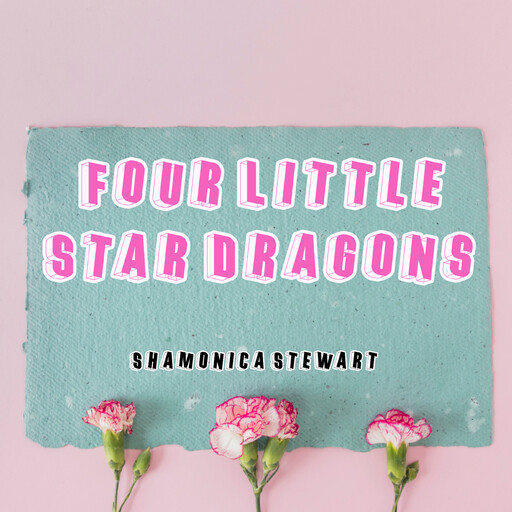 Four Little Star Dragons, SHAMONICA STEWART