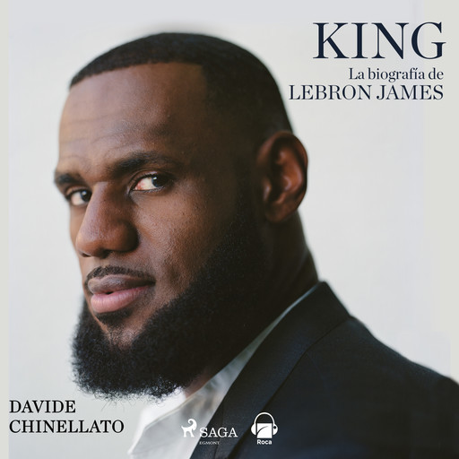King. La biografía de Lebron James, Davide Chinellato